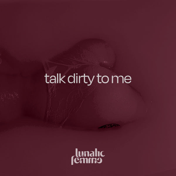 sexy playlist: talk dirty to me