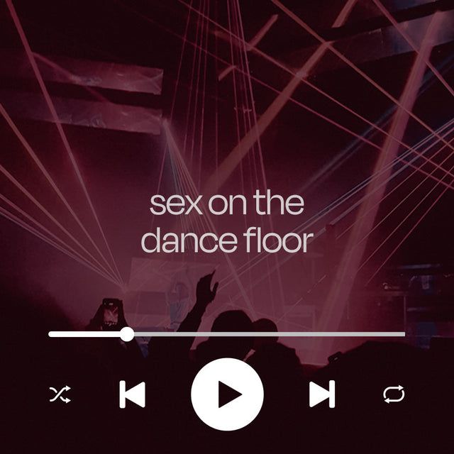 sexy playlist for sex on the dance floor